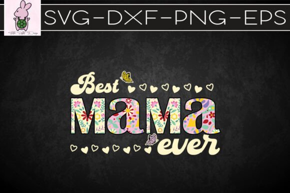 Best Mama Ever Happy Mother’s Day SVG