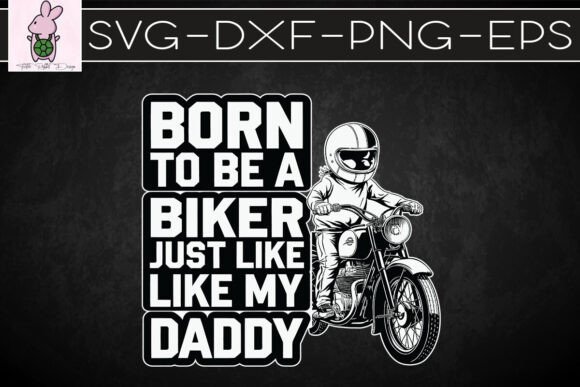 Born to Be a Biker Like Daddy SVG