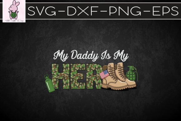 Daddy Is My Hero Army Father’s Day SVG