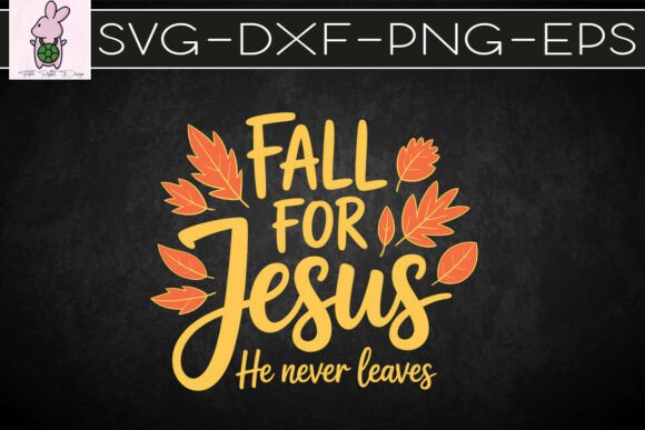 Fall Jesus He Never Leaves Autumn SVG