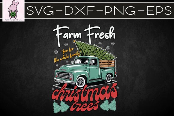 Farm Fresh Christmas Trees Truck SVG