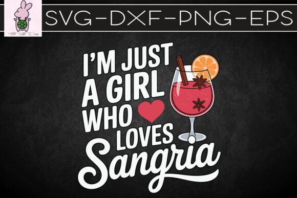 I’m Just a Girl Who Loves Sangria SVG