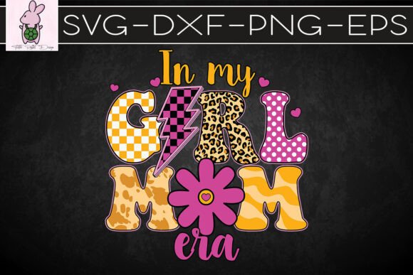 In My Girl Mom Era Mother s Day SVG
