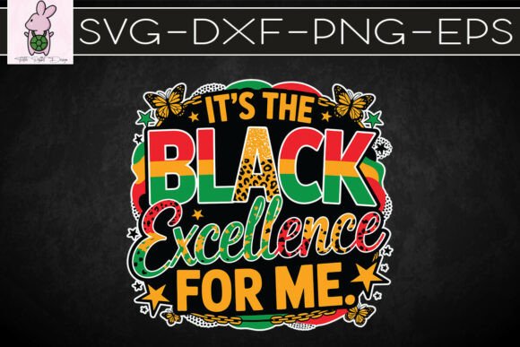 It’s the Black Excellence for Me SVG