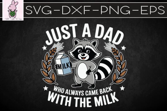 Just Dad Always Came Back with Milk SVG