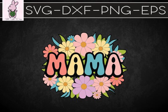 Mama Floral Retro Happy Mother s Day SVG