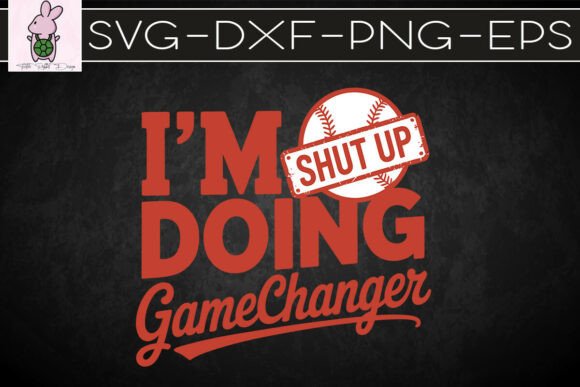 Shut Up I’m Doing Game Changer SVG