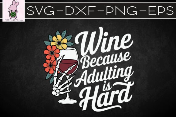 Wine Because Adulting is Hard SVG